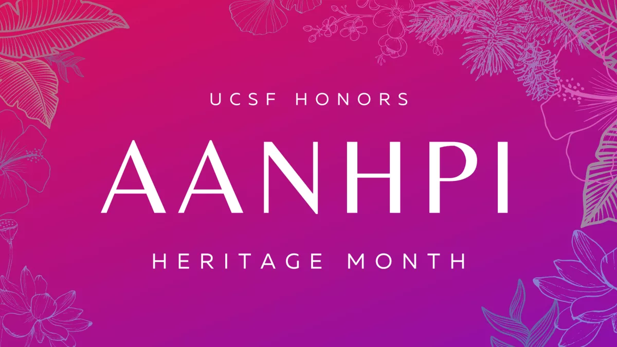 UCSF Honors AANHPI Heritage Month