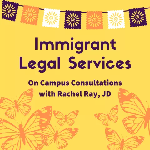 Immigrant Services: On camppus consultations with Rachelk Ray, JD