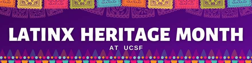 Latinx Heritage Month at UCSF