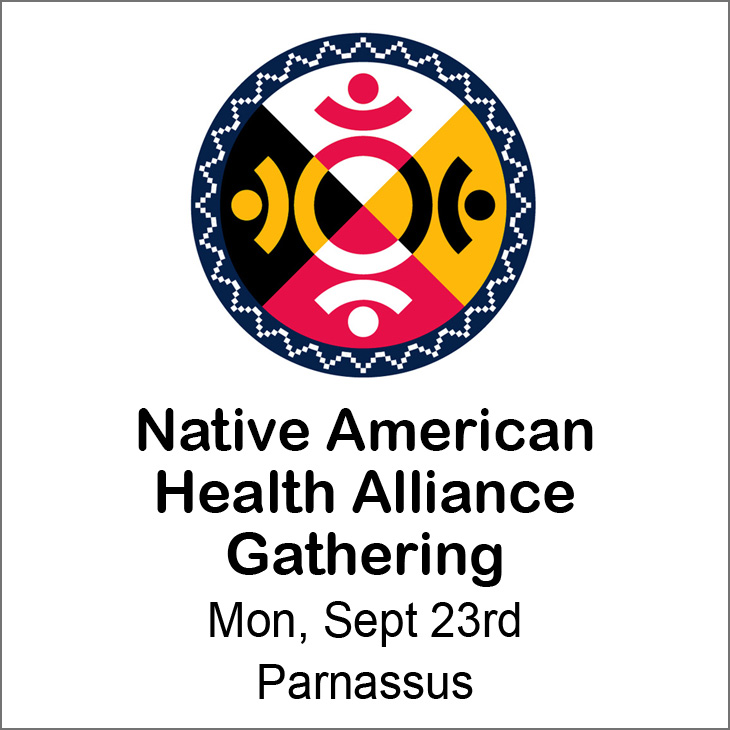 Native American Health Alliance Gathering, Monday, September 23rd, Parnassus